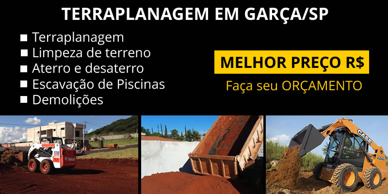 TERRAPLANAGEM EM GARÇA - MELHOR PREÇO. ORÇAMENTO GRÁTIS